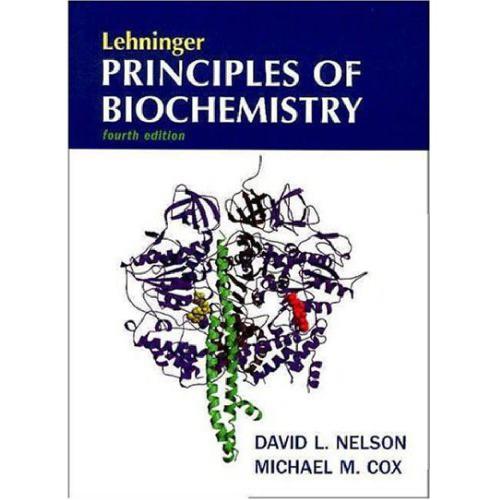 Lehninger Principles Of Biochemistry Fourth Edition With Cdrom Fourth Edition David L Nelson