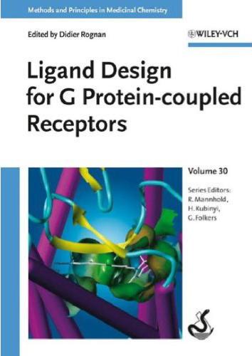 Ligand Design For G Proteincoupled Receptors Methods And Principles In Medicinal Chemistry 1st Edition Didier Rognan