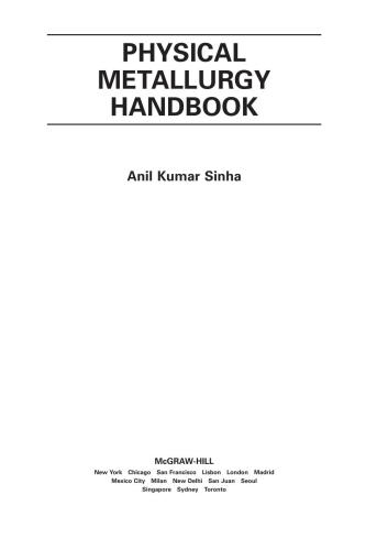 Physical Metallurgy Handbook Mcgrawhill Handbooks 1st Edition Anil Sinha