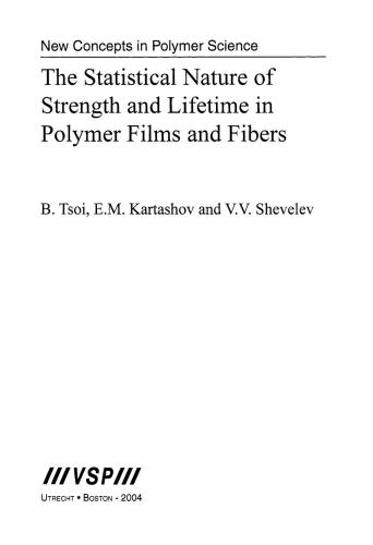 The Statistical Nature Of Strength And Lifetime In Polymer Films And Fibers New Concepts In Polymer Science 1st Edition Bronya Tsoi