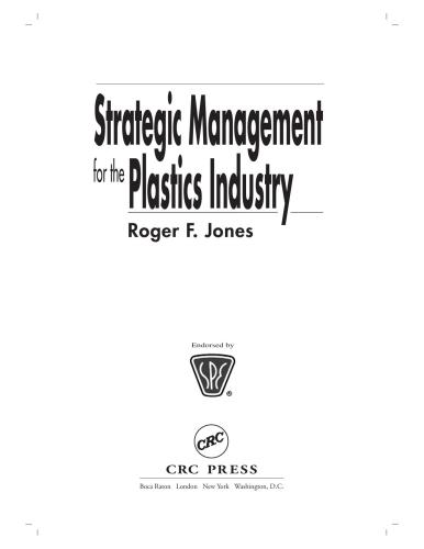 Strategic Management For The Plastics Industry 1st Edition Roger F Jones