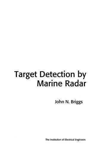 Target Detection By Marine Radar Iee Radar Sonar Navigation And Avionics John N Briggs