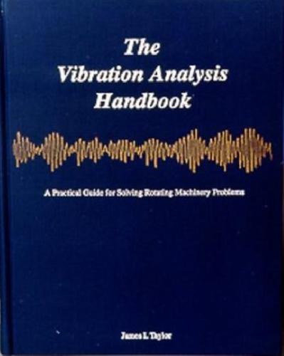 The Vibration Analysis Handbook 2nd Edition James I Taylor