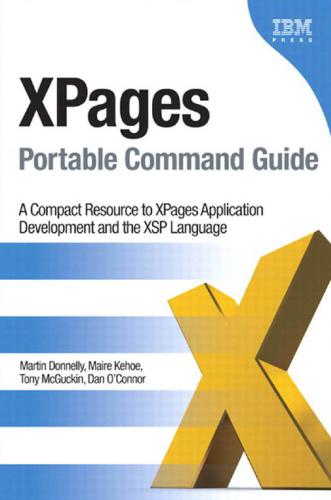 Xpages Portable Command Guide A Compact Resource To Xpages Application Development And The Xsp Language Martin Donnelly