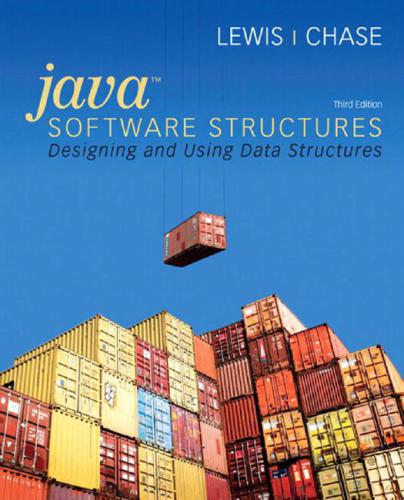 Java Software Structures Designing And Using Data Structures 3rd Edition John Lewis