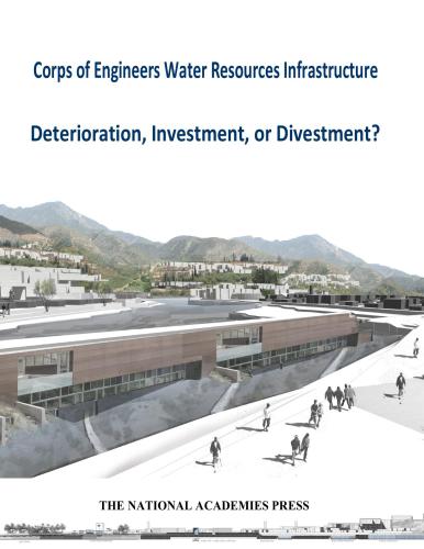 Corps Of Engineers Water Resources Infrastructure Deterioration Investment Or Divestment National Research Council