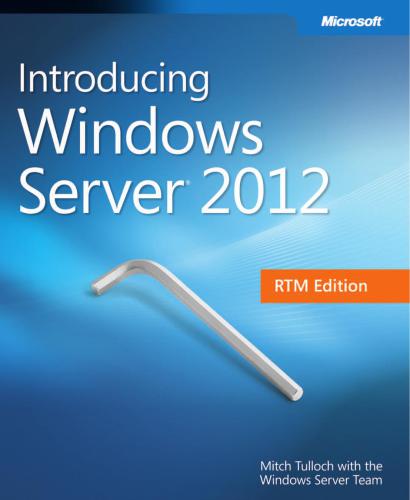 Introducing Windows Server 2012 Rtm Edition Mitch Tulloch