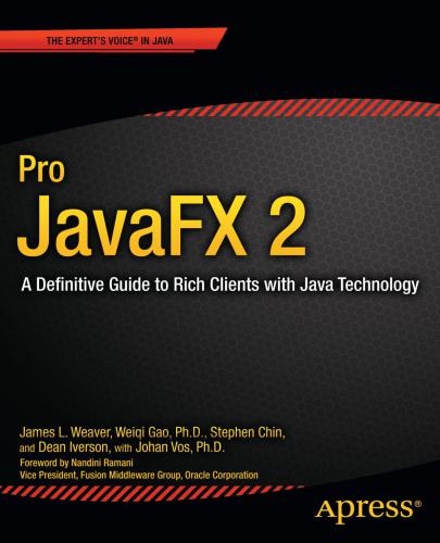 Pro Javafx 2 A Definitive Guide To Rich Clients With Java Technology New James L Weaver Weiqi Gao Stephen Chin Dean Iverson Johan Vos