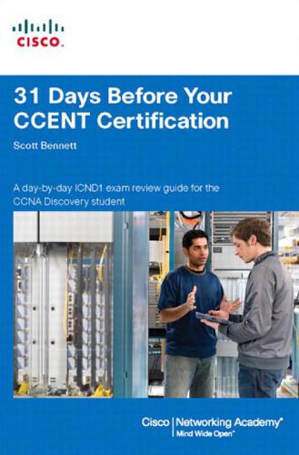 31 Days Before Your Ccent Certification Cisco Networking Academy Program 1st Edition Scott Bennett