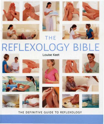 Reflexology Bible The Definitive Guide To Reflexology Godsfield Bible Series Louise Keet