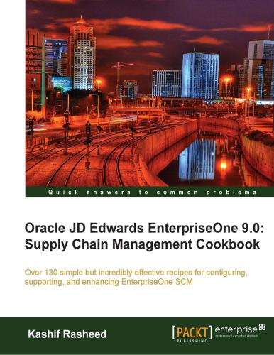 Oracle Jd Edwards Enterpriseone 90 Supply Chain Management Cookbook Kashif Rasheed
