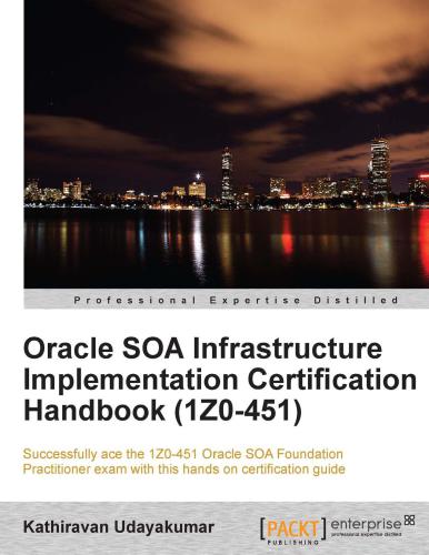 Oracle Soa Infrastructure Implementation Certification Handbook 1z0451 Kathiravan Udayakumar