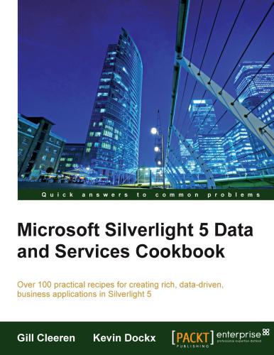 Microsoft Silverlight 5 Data And Services Cookbook Gill Cleeren