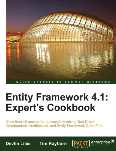 Entity Framework 41 Experts Cookbook Devlin Liles Tim Rayburn