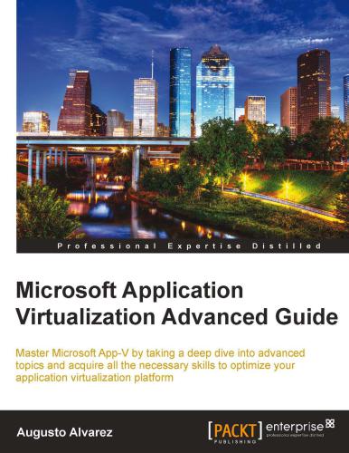 Microsoft Application Virtualization Advanced Guide Augusto Alvarez