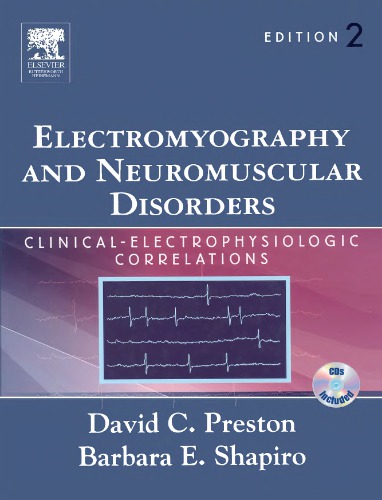 Electromyography And Neuromuscular Disorders Clinicalelectrophysiologic Correlation 2 A David C Preston