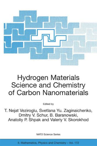 Hydrogen Materials Science And Chemistry Of Carbon Nanomaterials Nato Security Through Science Series A 1st Edition T Nejat Veziroglu