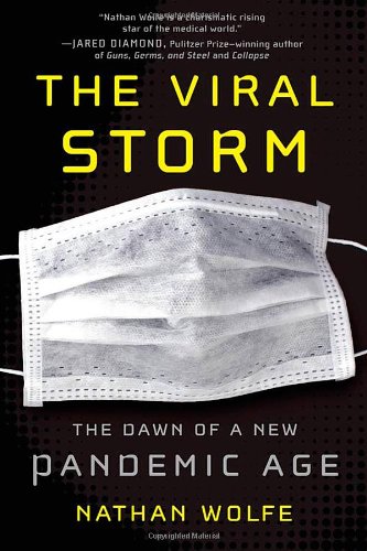 The Viral Storm First Edition Nathan Wolfe