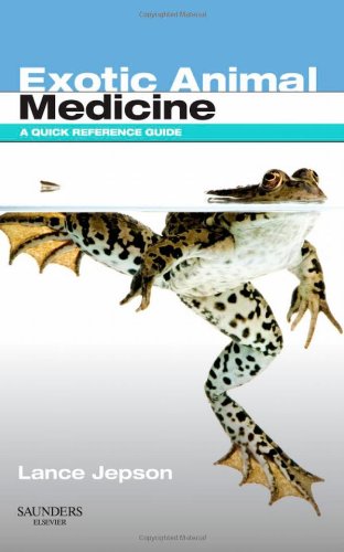Exotic Animal Medicine A Quick Reference Guide 1e 1st Edition Lance Jepson Ma Vetmb Cbiol Mibiol Mrcvs