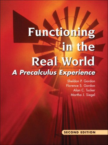 Functioning In The Real World A Precalculus Experience 2nd Edition Sheldon P Gordon