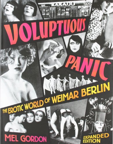 Voluptuous Panic The Erotic World Of Weimar Berlin None Expanded Edition Mel Gordon