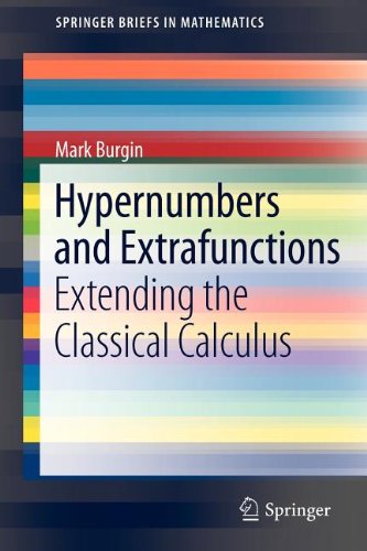 Hypernumbers And Extrafunctions Extending The Classical Calculus 1st Edition Mark Burgin Auth