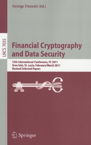 Financial Cryptography And Data Security 15th International Conference Fc 2011 Gros Islet St Lucia February 28 March 4 2011 Revised Selected Papers 1st Edition Rainer Bhme