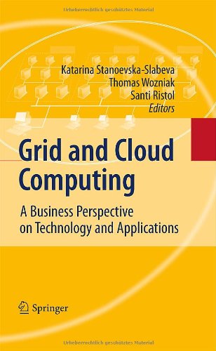 Grid And Cloud Computing A Business Perspective On Technology And Applications 1st Edition Katarina Stanoevskaslabeva