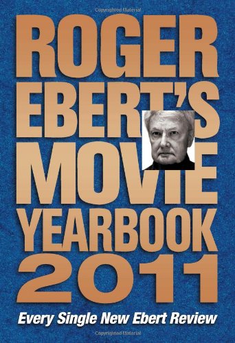 Roger Eberts Movie Yearbook 2011 Original Roger Ebert
