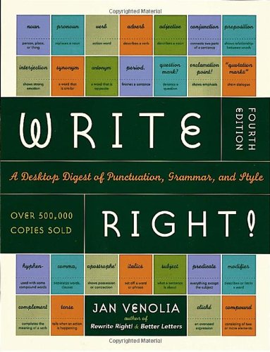 Write Right A Desktop Digest Of Punctuation Grammar And Style 4th Edition Jan Venolia