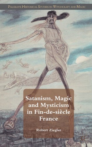 Satanism Magic And Mysticism In Findesicle France Robert Ziegler