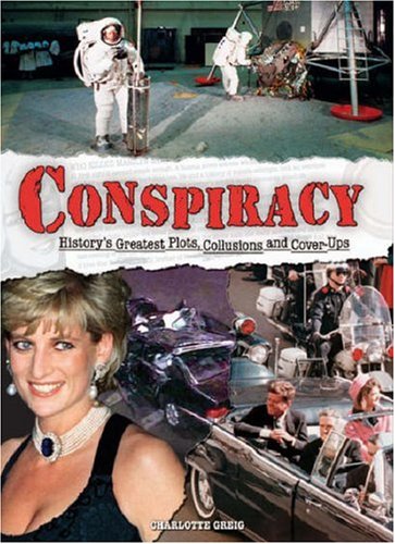 Conspiracy Historys Greatest Plots Collusions And Coverups Charlotte Greig