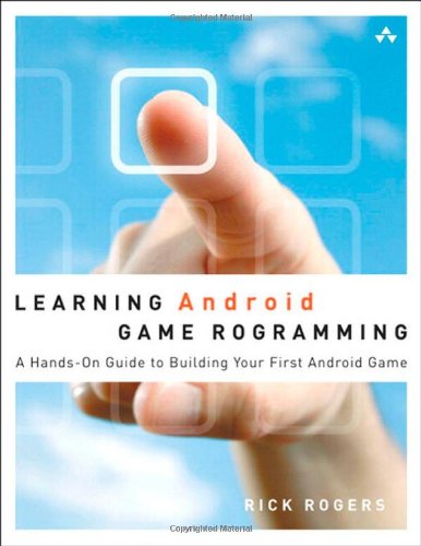 Learning Android Game Programming A Handson Guide To Building Your First Android Game 1st Edition Richard A Rogers
