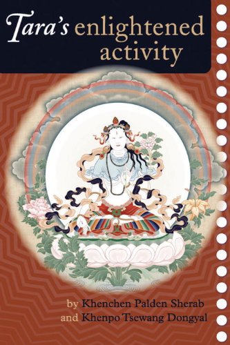 Taras Enlightened Activity An Oral Commentary On The Twentyone Praises To Tara 1st Edition Khenchen Palden Sherab