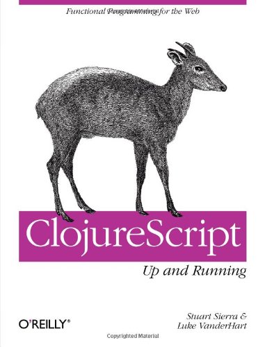 Clojurescript Up And Running Stuart Sierra Luke Vanderhart