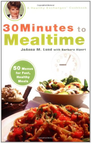 30 Minutes To Mealtime A Healthy Exchanges Cookbook Joanna M Lund