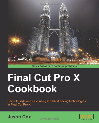 Final Cut Pro X Cookbook Cox Jason