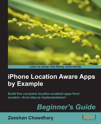 Iphone Location Aware Apps By Example Beginners Guide Zeeshan Chawdhary