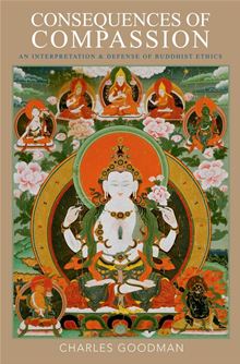 Consequences Of Compassion An Interpretation And Defense Of Buddhist Ethics Charles Goodman