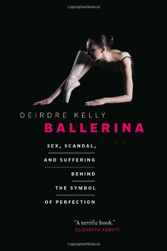 Ballerina Sex Scandal And Suffering Behind The Symbol Of Perfection Deirdre Kelly