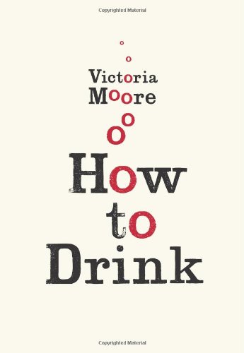 How To Drink Victoria Moore