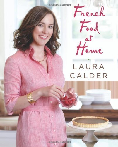 French Food At Home Reprint Laura Calder