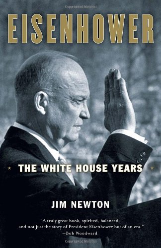 Eisenhower The White House Years Reprint Jim Newton