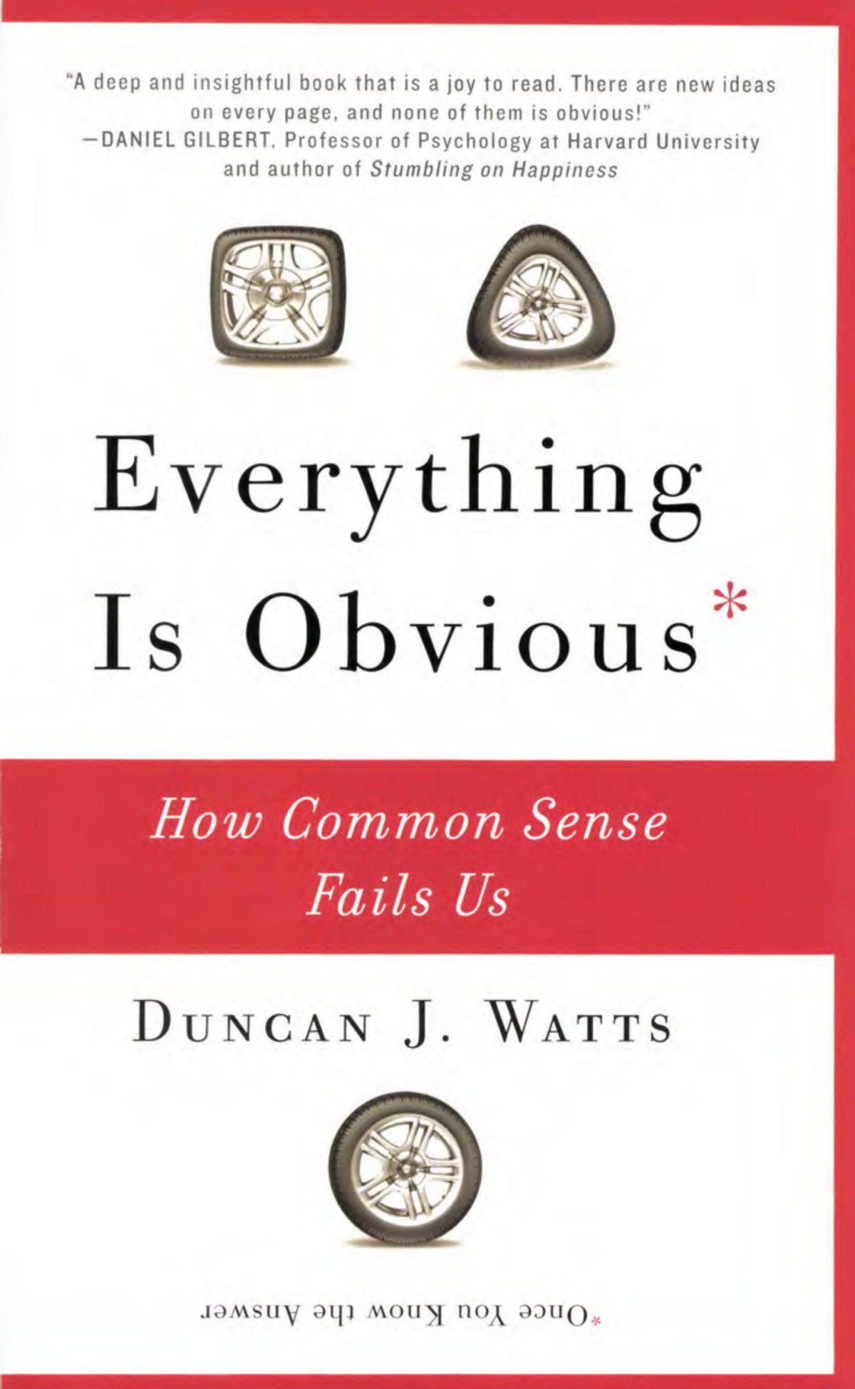 Everything Is Obvious Once You Know The Answer Duncan J Watts
