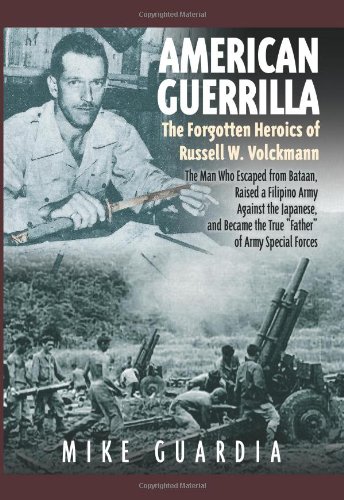 American Guerrilla The Forgotten Heroics Of Russell W Volckmann First Mike Guardia