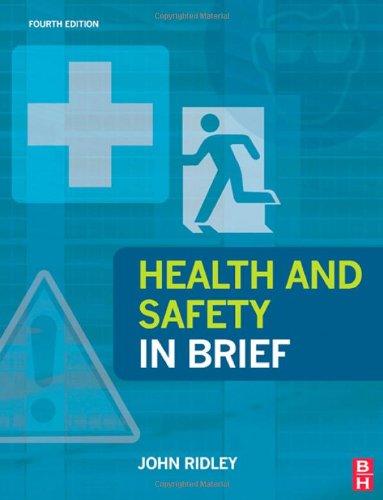 Health And Safety In Brief Fourth Edition 4th Edition John Ridley Bsc Ceng Mimeche Fiosh Dms