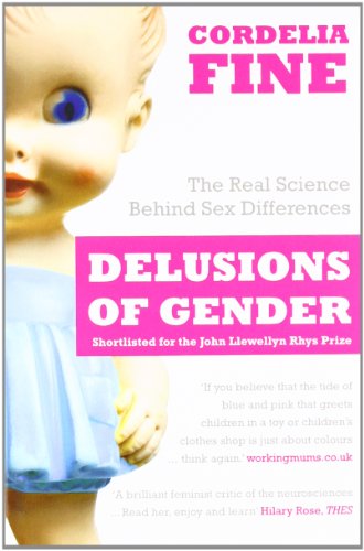 Delusions Of Gender The Real Science Behind Sex Differences Cordelia Fine