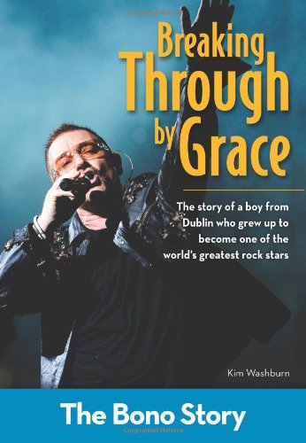 Breaking Through By Grace The Bono Story Kim Washburn