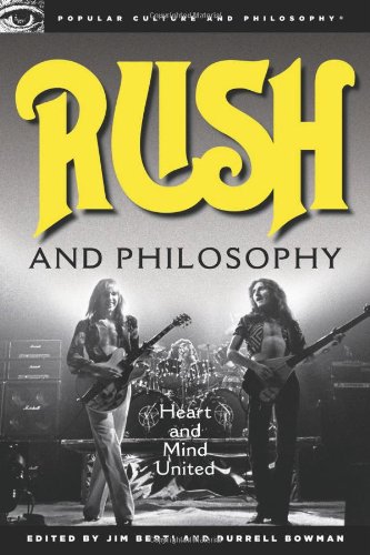 Rush And Philosophy Heart And Mind United Jim Berti Durrell Bowman