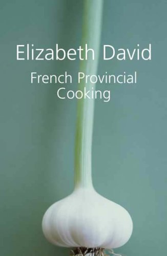 French Provincial Cooking Elizabeth David